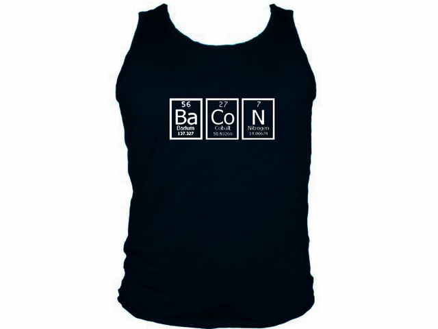 Bacon periodic table of elements nerdy food cheap muscle shirt
