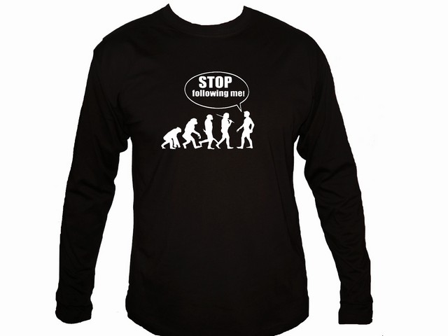 Stop follow me-funny evolution evolve sleeved t-shirt