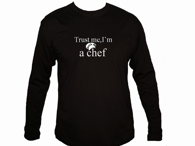 Trust me I'm a chef cool custom made sleeved t-shirt
