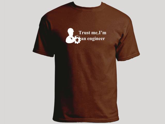 Trust me-I'm an engineer professions brown t-shirt