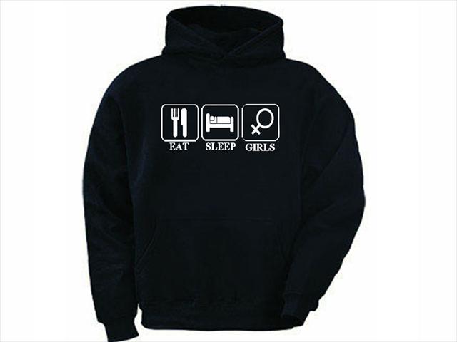 Eat Sleep Girls -funny humour graphic hoodie