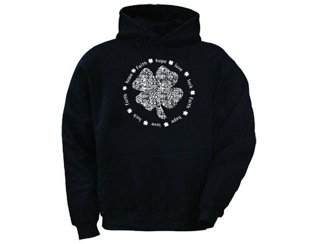 Shamrock hoodie-Hope,faith,love,luck 4 leaf lucky irish clover