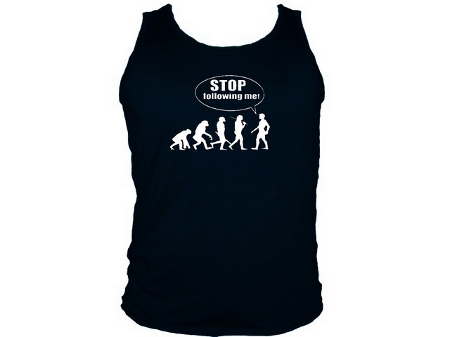 Stop follow me- hilarious evolution muscle sleeveless tank top