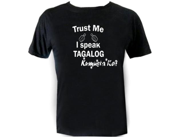 Trust me-I speak Tagalog kumusta ka Philippines graphic t shirt