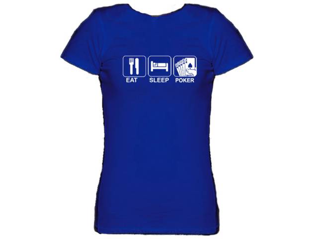 Eat Sleep Poker women t-shirt