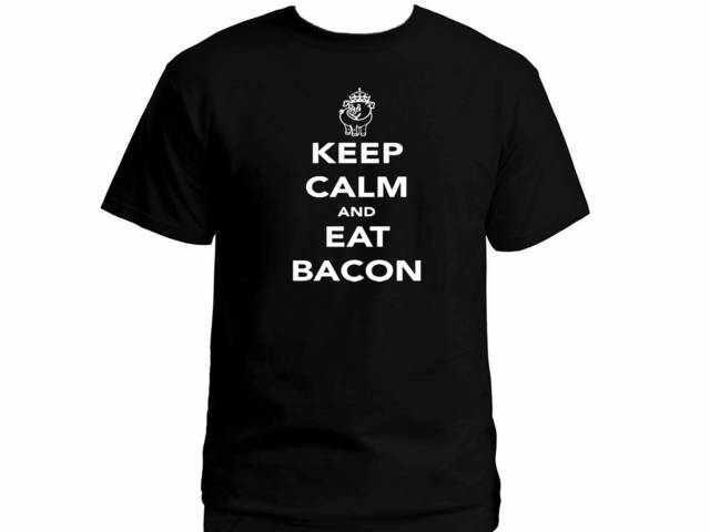 Keep calm and eat a bacon parody graphic tee shirt