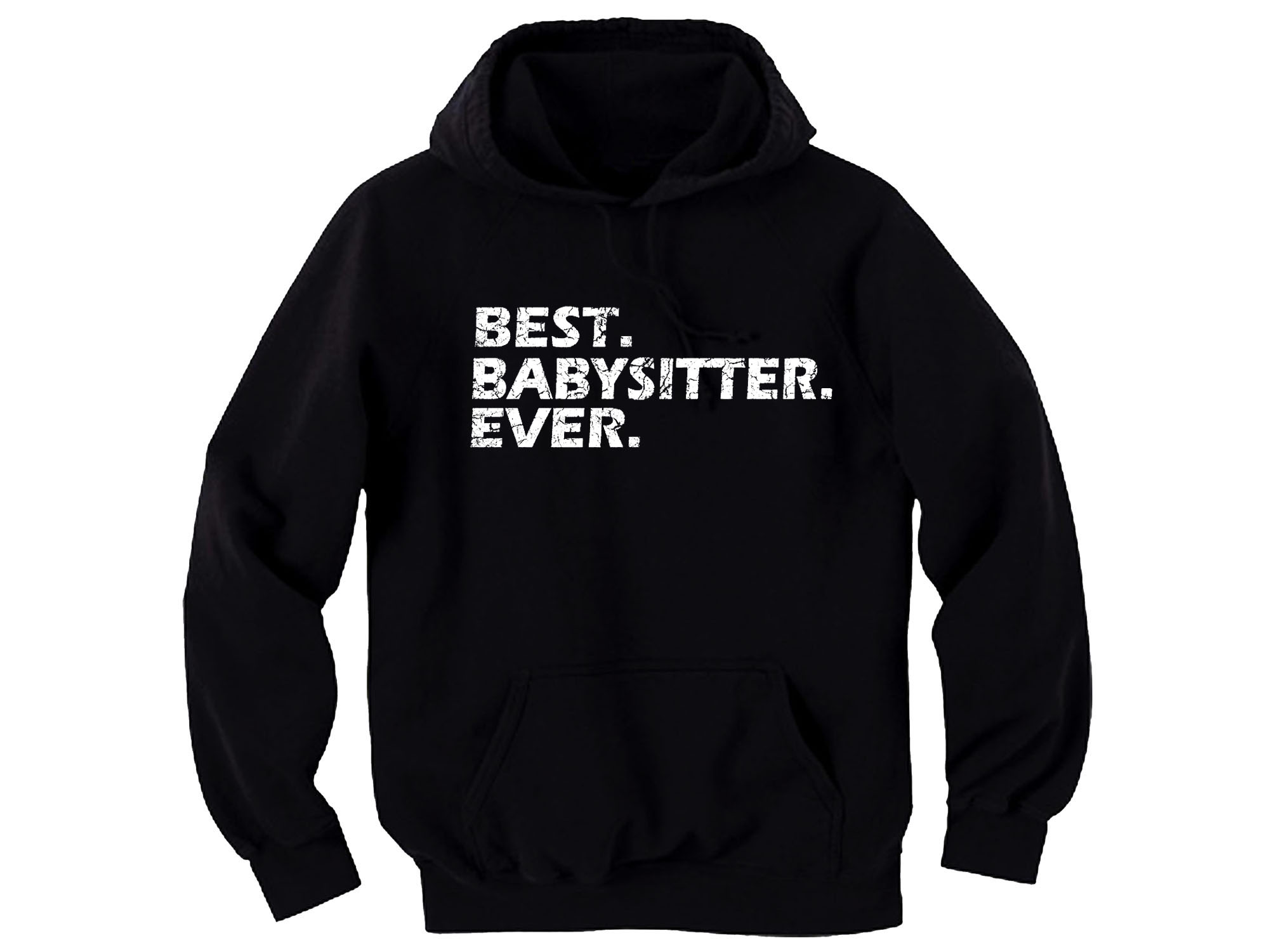 Best babysitter ever distressed print hoodie Great Gift!!!