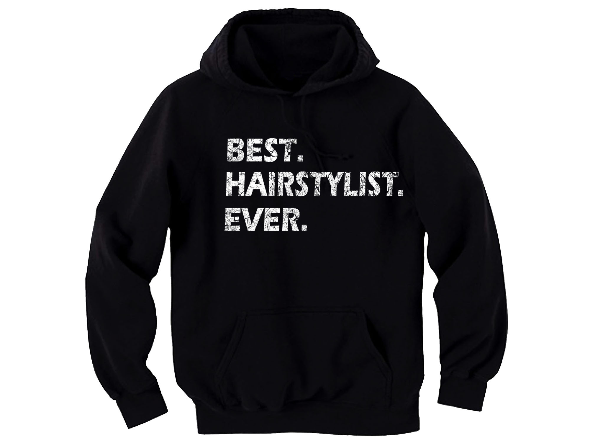 Best hairstylist ever distressed print hoodie Great Gift!!!