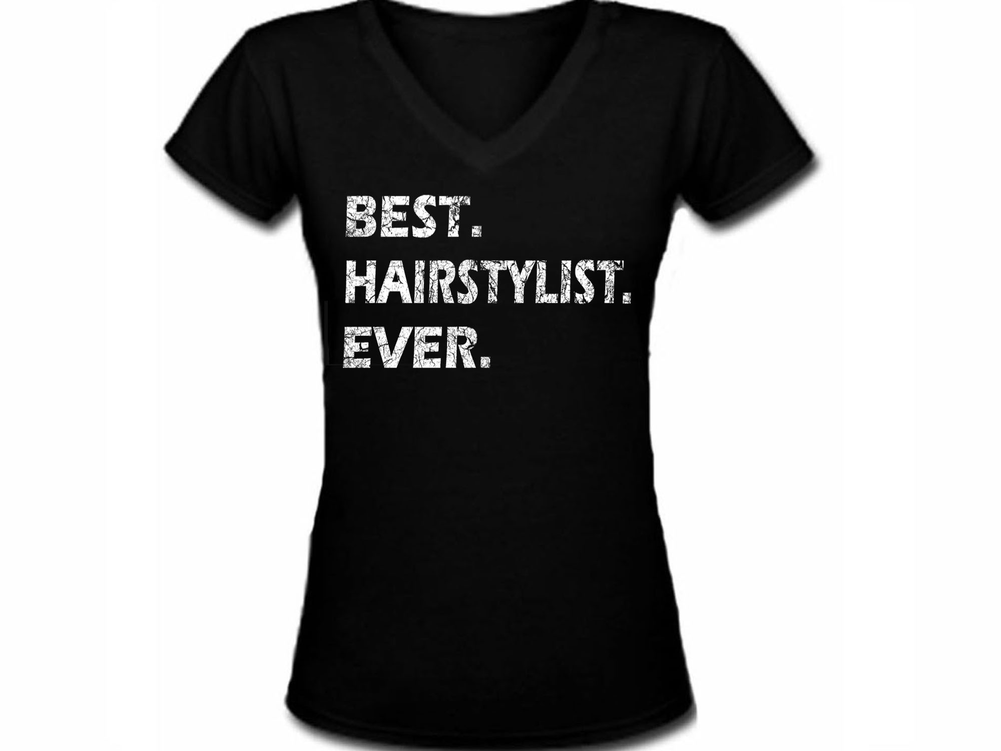 Best hairstylist ever women v neck black top shirt