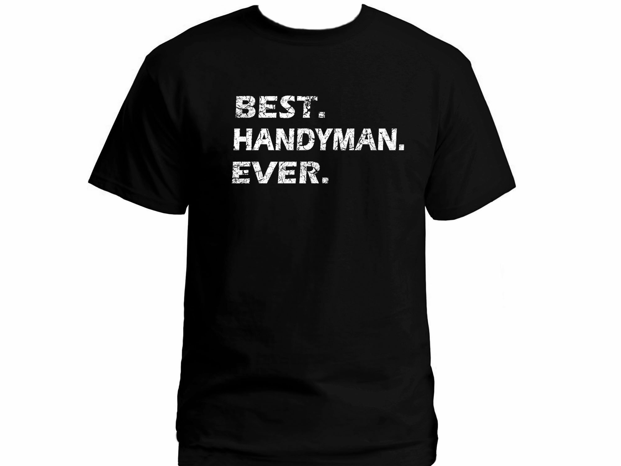 Best handyman ever distressed print t-shirt