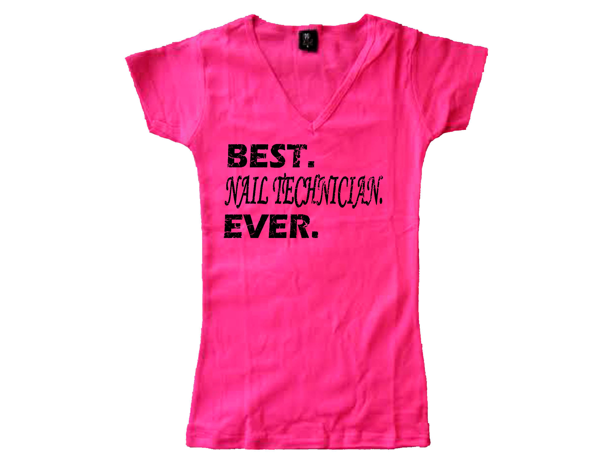 Best nail tech ever women v neck pink t shirt