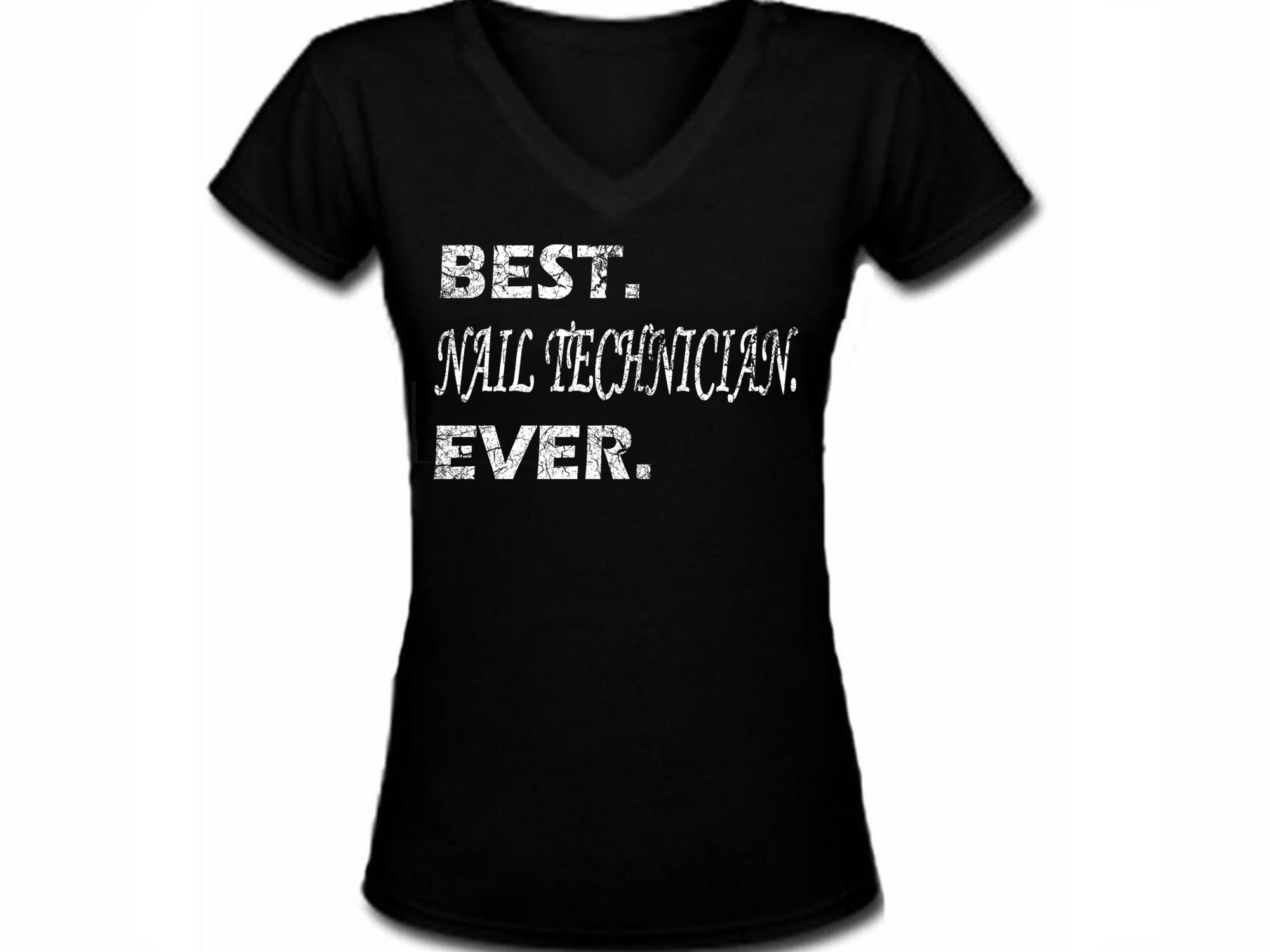 Best nail tech ever women v neck black t shirt