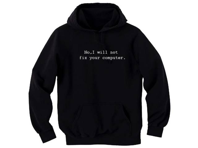 No,I will not fix your computer nerdy hooded sweatshirt