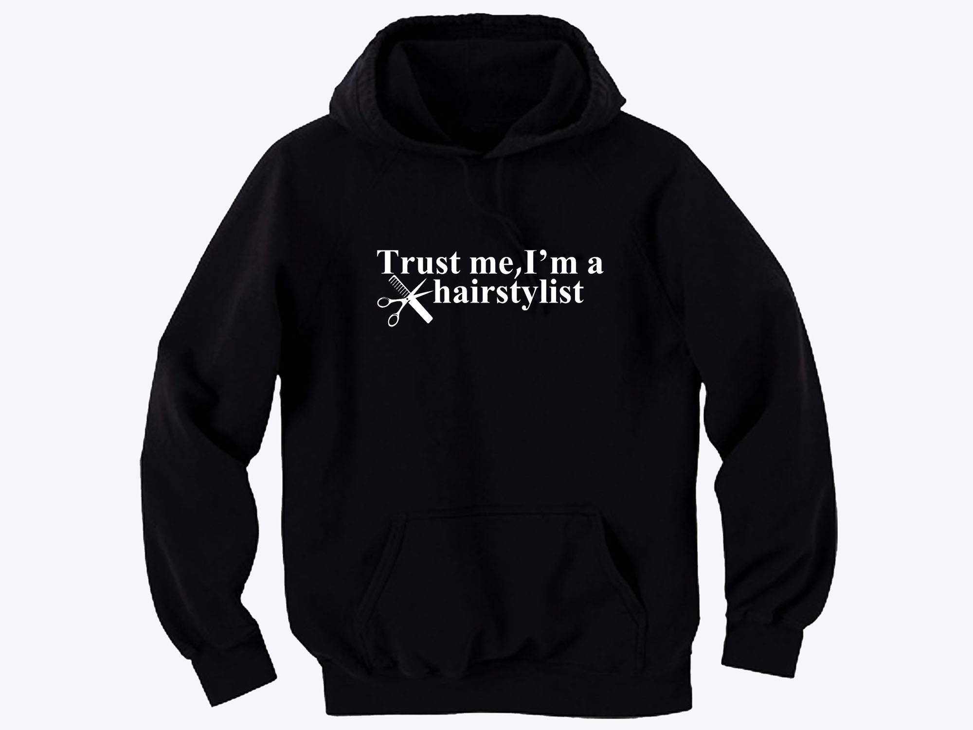 Trust me I'm a hairstylist cool graphic hoodie