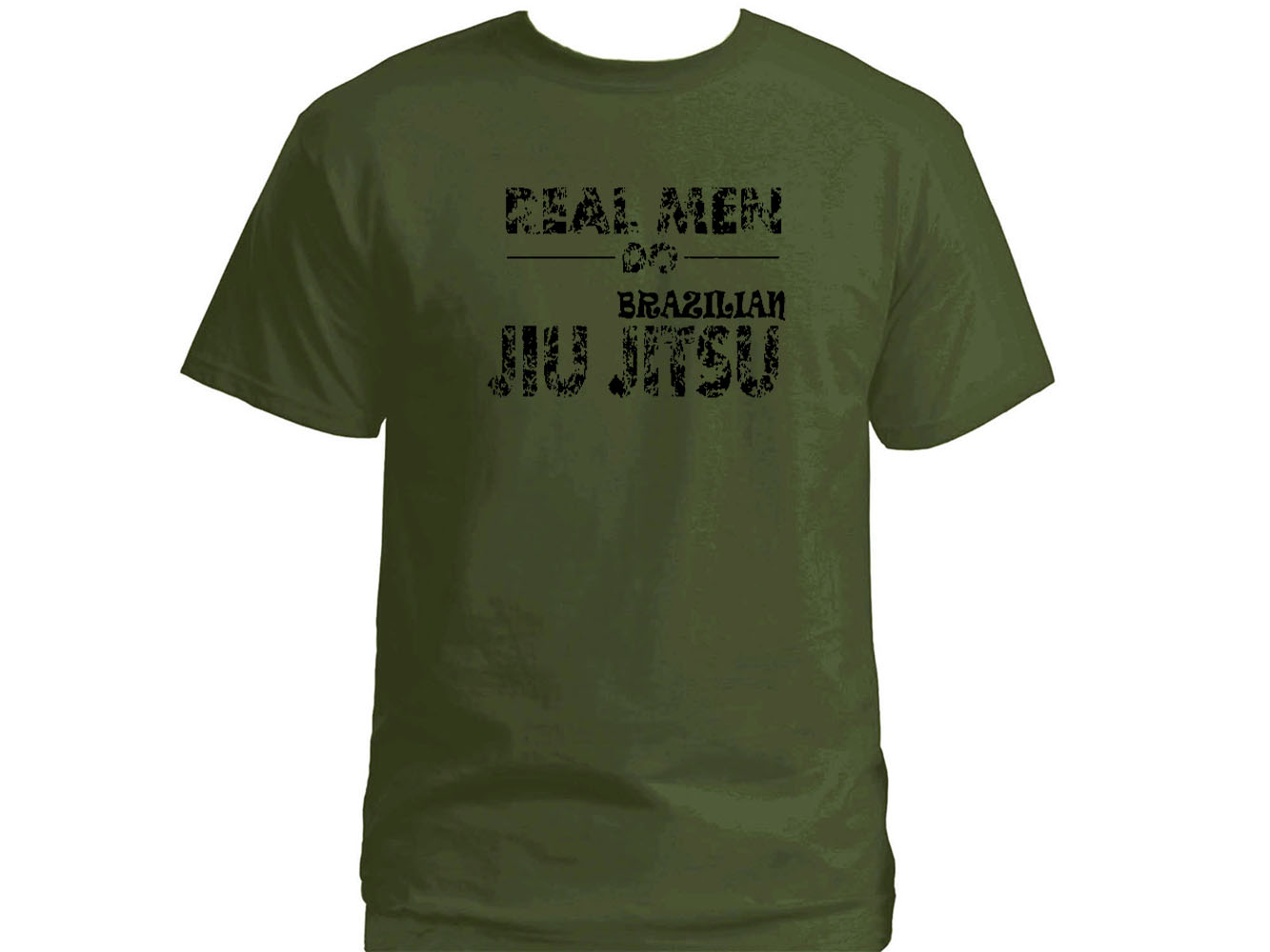 Real men do Brazilian Jiu jitsu BJJ army green t-shirt