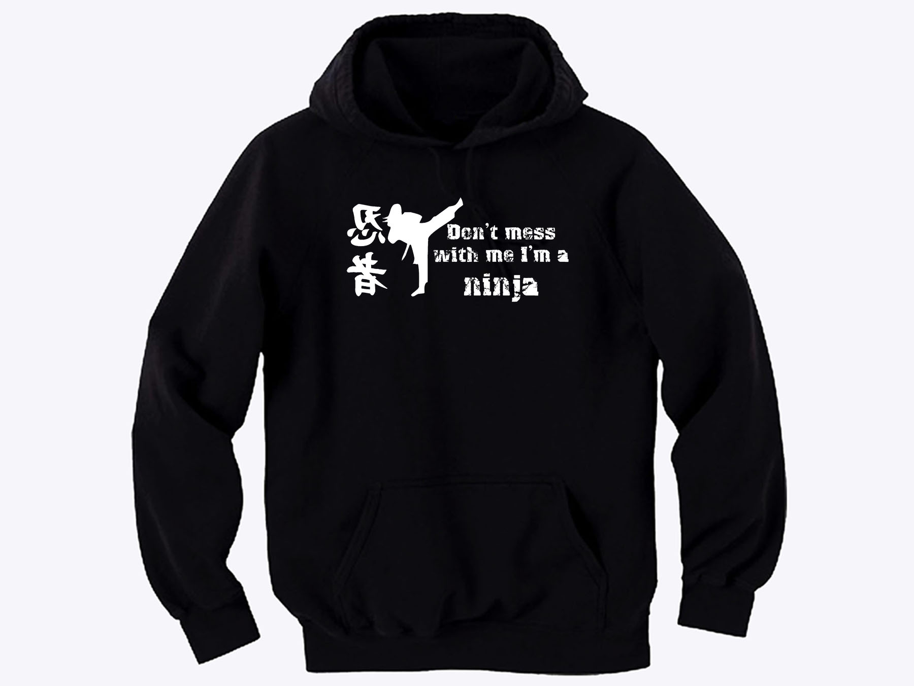 Don't mess with me-I'm a ninja w kanji writing humor hoodie