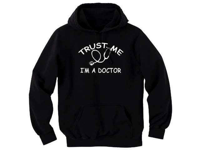 Trust me I'm a doctor silk printed sweat hoodie