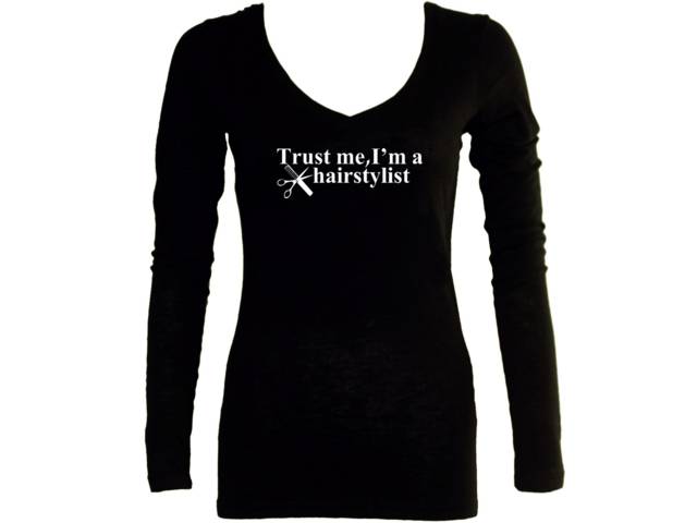 Trust me I'm a hairstylist women v neck sleeved t shirt